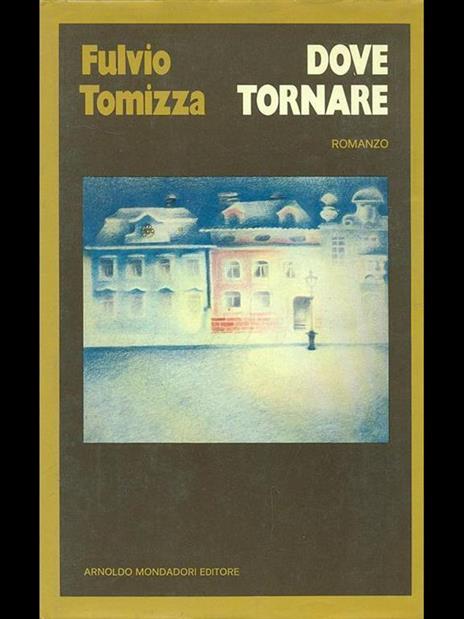 Dove tornare - Fulvio Tomizza - 9