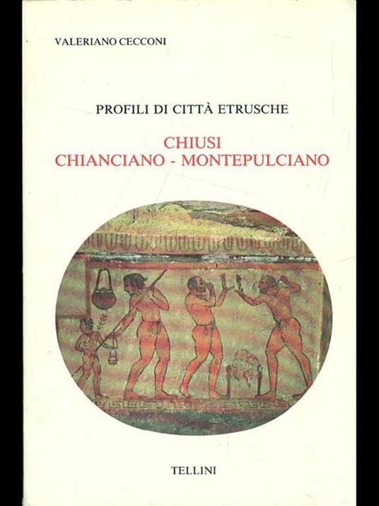 Chiusi - Chianciano - Montepulciano - Valeriano Cecconi - copertina