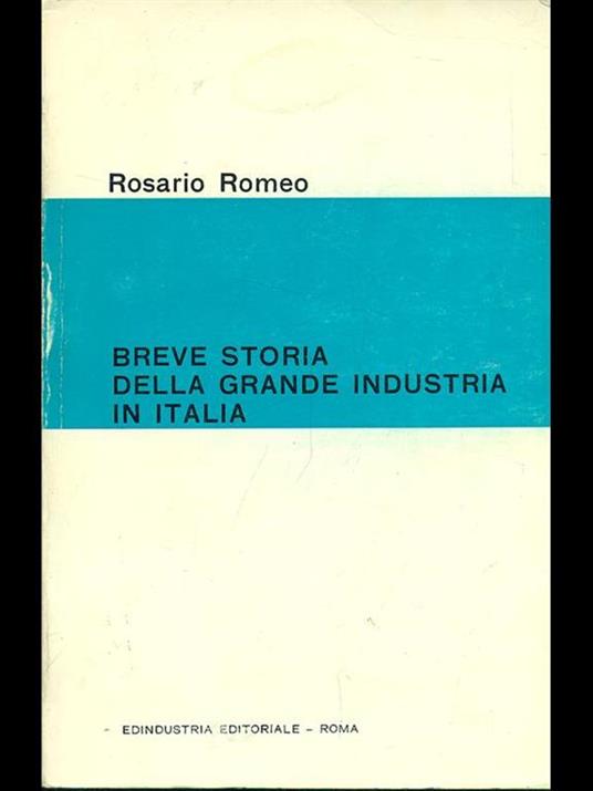 Breve storia dell'industria in Italia - Rosario Romeo - 3