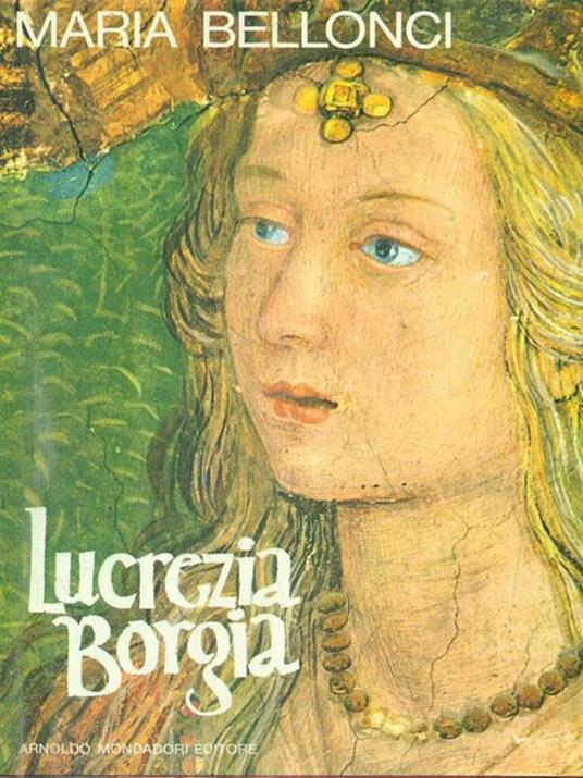 Lucrezia Borgia - Maria Bellonci - copertina