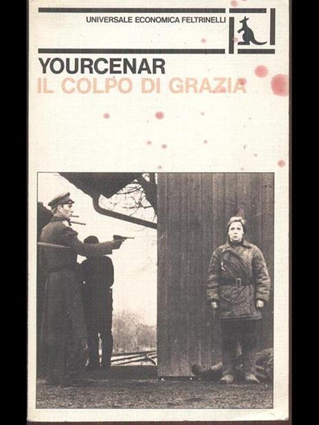 Il colpo di grazia - Marguerite Yourcenar - 2