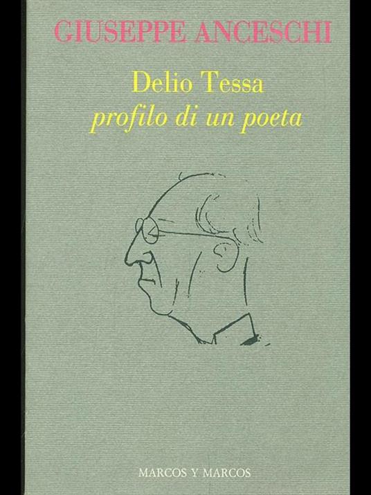 Delio Tessa. Profilo di un poeta - Giuseppe Anceschi - 3