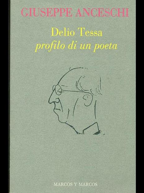 Delio Tessa. Profilo di un poeta - Giuseppe Anceschi - 7