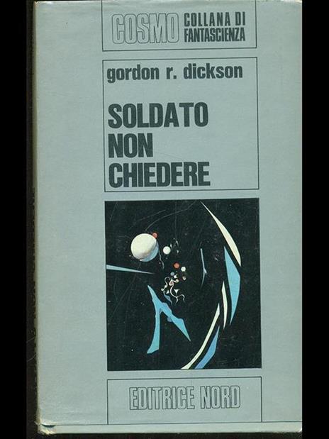 Soldato non chiedere - Gordon R. Dickson - 3