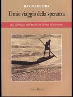 Il mio viaggio della speranza - Dal Senegal all'Italia in cerca di fortuna