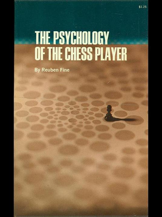 The psichology of the chess player - Reuben Fine - 2