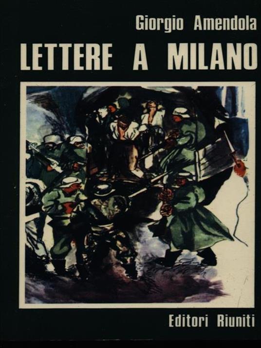 Lettere a Milano - Giorgio Amendola - 2