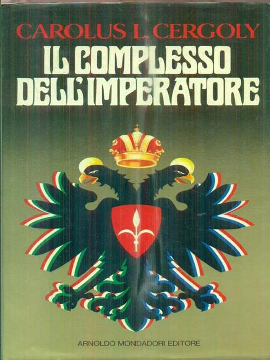 Il complesso dell'imperatore - Carolus L. Cergoly - 2