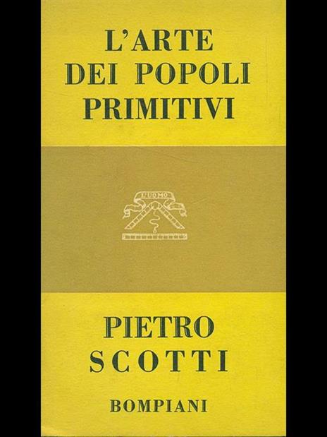 L' arte dei popoli primitivi - Pietro Scotti - 5