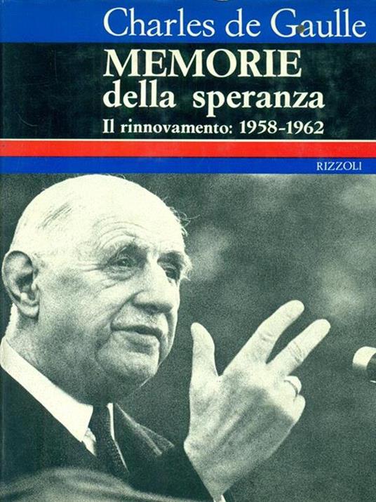 Memorie della speranza. Il rinnovamento 1958-1962 - Charles de Gaulle - 4