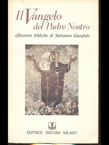 Il Vangelo del Padre Nostro - Salvatore Garofalo - 2