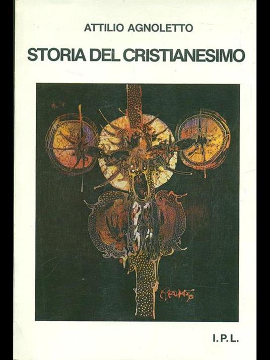 Storia del cristianesimo - Attilio Agnoletto - 2