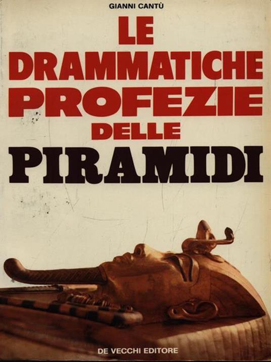 Le drammatiche profezie delle piramidi - Gianni Cantù - 2