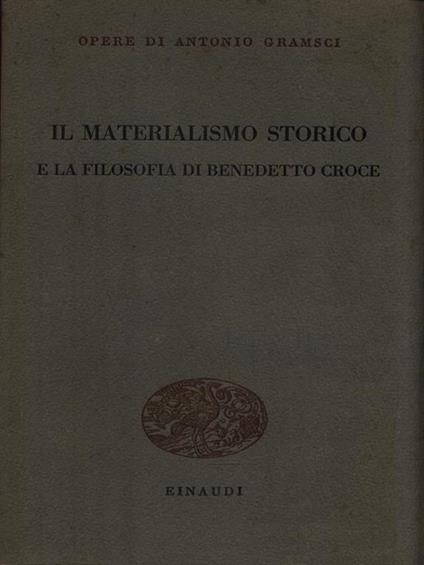 Il materialismo storico e la filosofia di Benedetto Croce - Antonio Gramsci - copertina