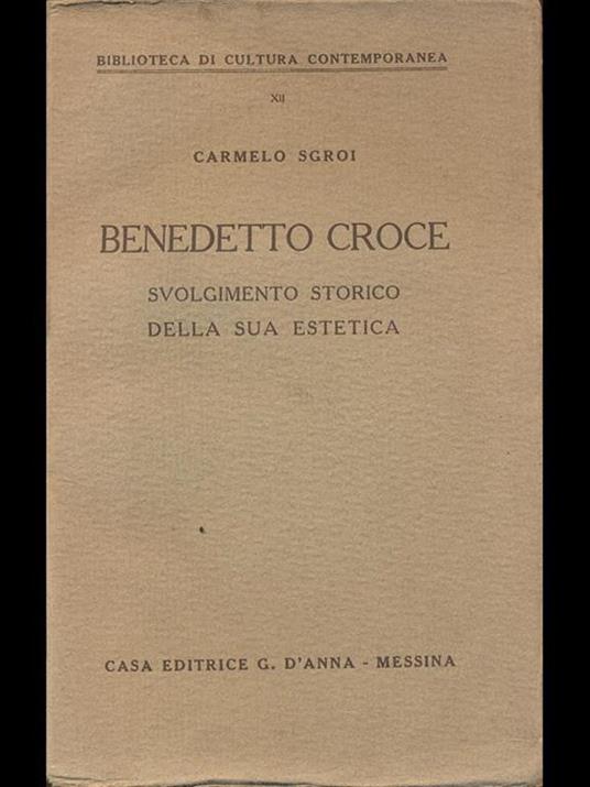 Benedetto Croce svolgimento storico della sua estetica - Carmelo Sgroi - copertina