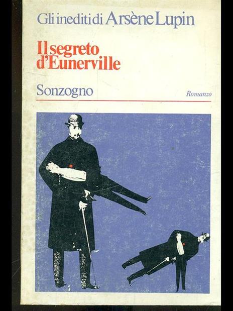 Il segreto d'Eunerville. arséne Lupin - Maurice Leblanc - 4