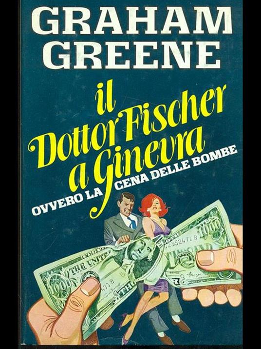 Il dottor Fischer a Ginevra - Graham Greene - copertina