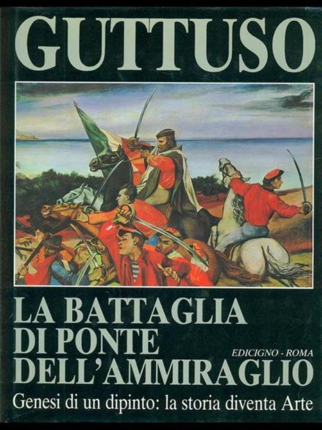 Guttuso: La battaglia di ponte dell'ammiraglio - 10