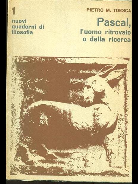 Pascal, l'uomo ritrovato o della ricerca - Pietro M. Toesca - copertina