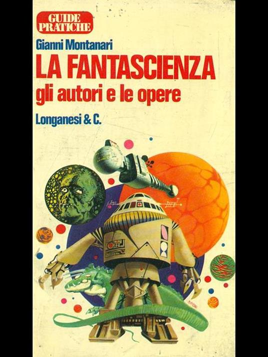 La fantascienza. Gli autori e le opere - Gianni Montanari - copertina