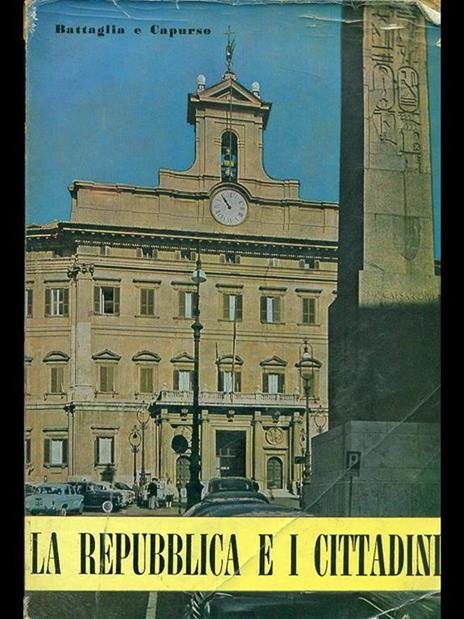 La repubblica e i cittadini - Achille Battaglia,Marcello Capurso - 5