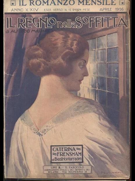 Il romanzo mensile. aprile 1926: Il regno nella soffitta - Alfredo Machard - 4