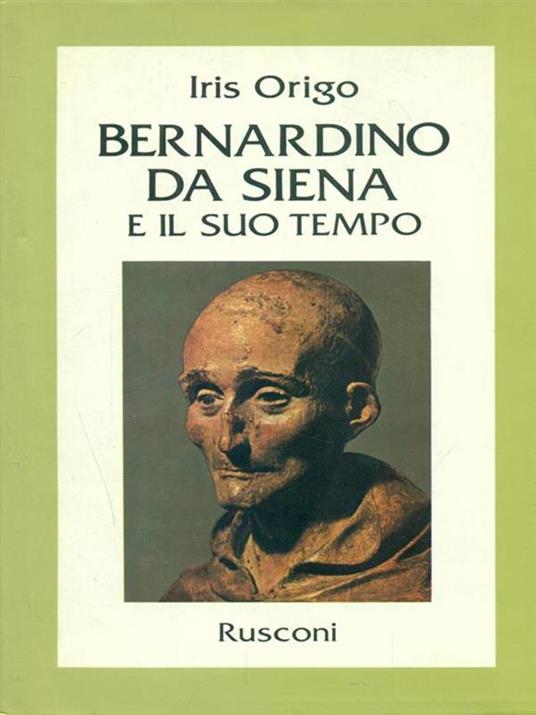 Bernardino da Siena e il suo tempo - Iris Origo - copertina