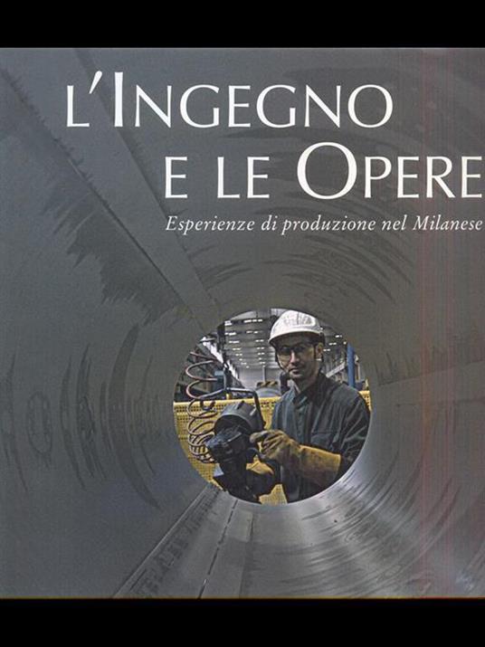 L' ingegno e le opere. Esperienze di produzione nel milanese - Vincenzo Sala - copertina