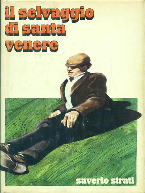 Il selvaggio di Santa Venere - Saverio Strati - 4