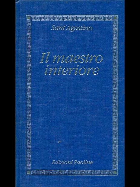 Il maestro interiore - Agostino (sant') - 3