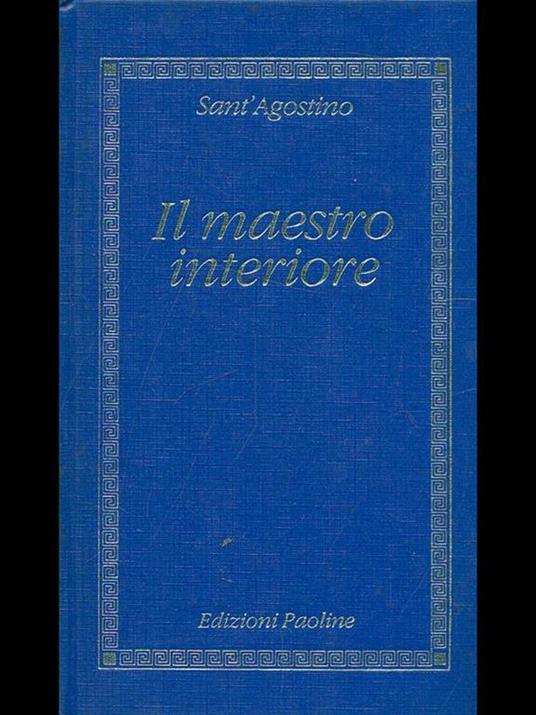 Il maestro interiore - Agostino (sant') - 3