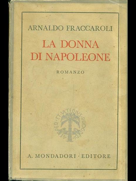 La donna di Napoleone - Arnaldo Fraccaroli - 4