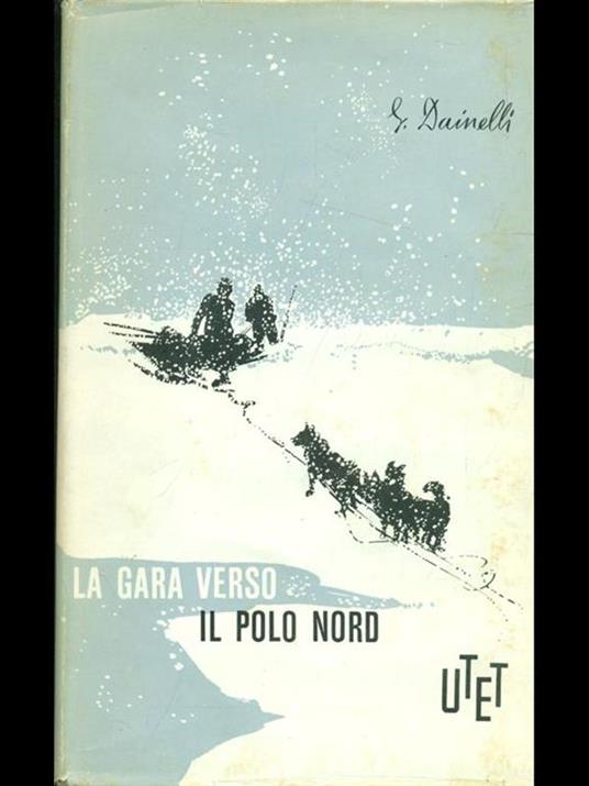 La gara verso il Polo Nord - Giotto Dainelli - copertina