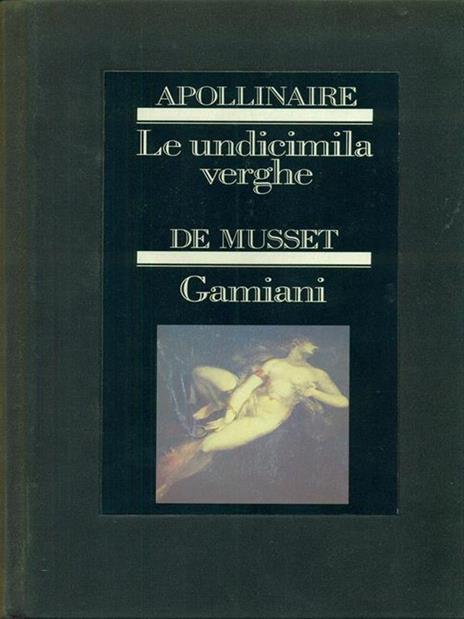 Le undicimila verghe - Gamiani - Guillaume Apollinaire - 3