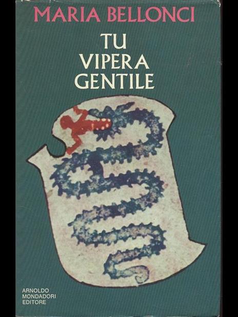 Tu vipera gentile - Maria Bellonci - copertina