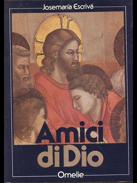 Amici di Dio. Omelie - Josemaria Escrivà de Balaguer - 3