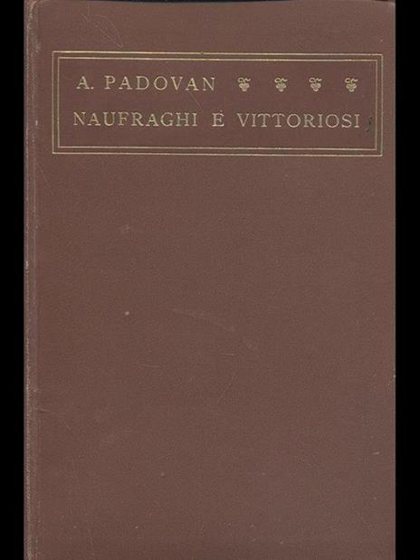 Naufraghi e vittoriosi - Adolfo Padovan - copertina