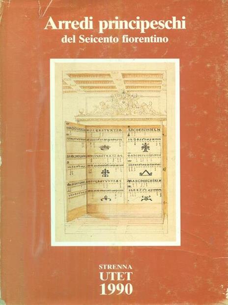 Arredi principeschi del Seicento fiorentino - Paola Barocchi - copertina