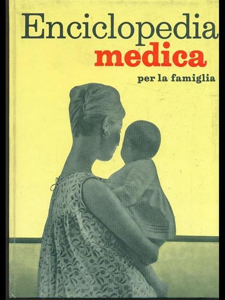 Enciclopedia medica per la famiglia - Mila Contini - 2