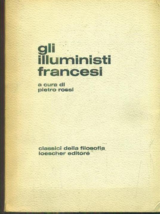 Gli illuministi francesi - Pietro Rossi - copertina