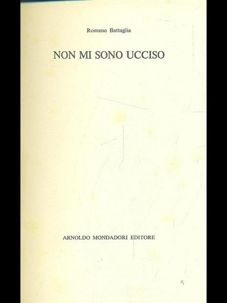 Non mi sono ucciso - Romano Battaglia - 10