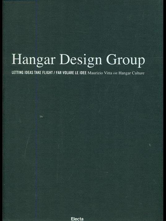 Hangar Design Group. Letting ideas take flight-Far volare le idee - Maurizio Vitta - 4