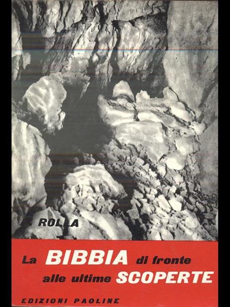 La Bibbia di fronte alle ultime scoperte - Armando Rolla - 2