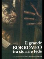 Il grande Borromeo tra storia e fede