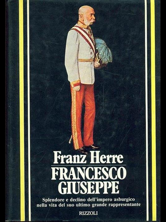 Francesco Giuseppe - Franz Herre - 2