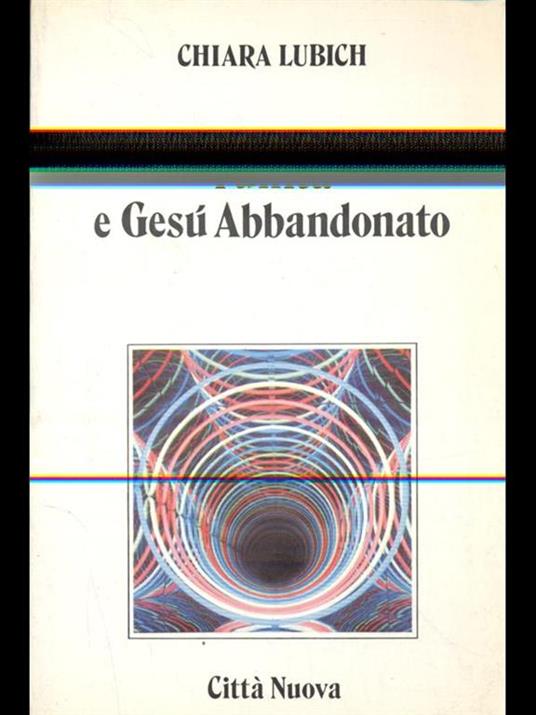 L' unità e Gesù Abbandonato - Chiara Lubich - 4