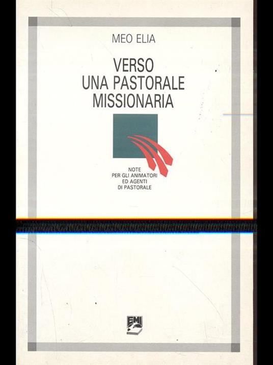 Verso una pastorale missionaria - Meo Elia - 5