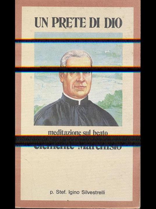 Un prete di Dio. Meditazione sul beato Clemente Marchisio - Igino Silvestrelli - 6