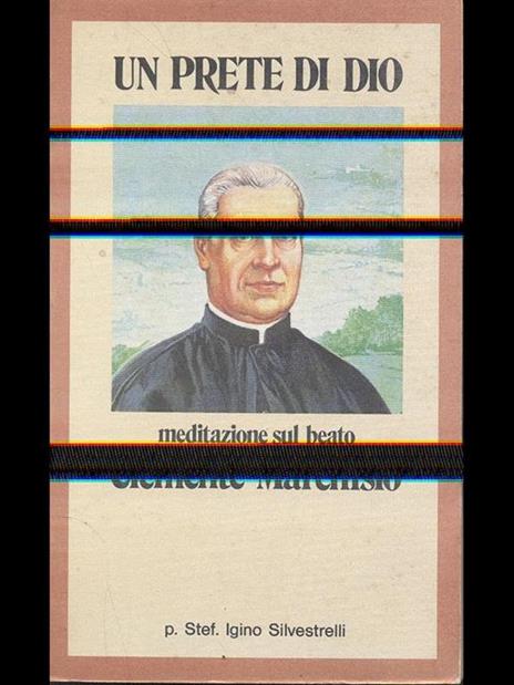 Un prete di Dio. Meditazione sul beato Clemente Marchisio - Igino Silvestrelli - copertina