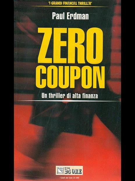 Zero coupon. Un thriller di alta finanza - Paul E. Erdman - 4